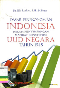 Cover of Dasar Perekonomian Indonesia dalam Penyimpangan Mandat Konstitusi UUD Negara Tahun 1945