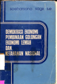 Cover of Demokrasi Ekonomi Pembinaan Golongan Ekonomi Lemah dan Ketahanan Nasional