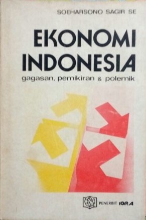 Cover of Ekonomi Indonesia: Gagasan, Pemikiran, dan Polemik