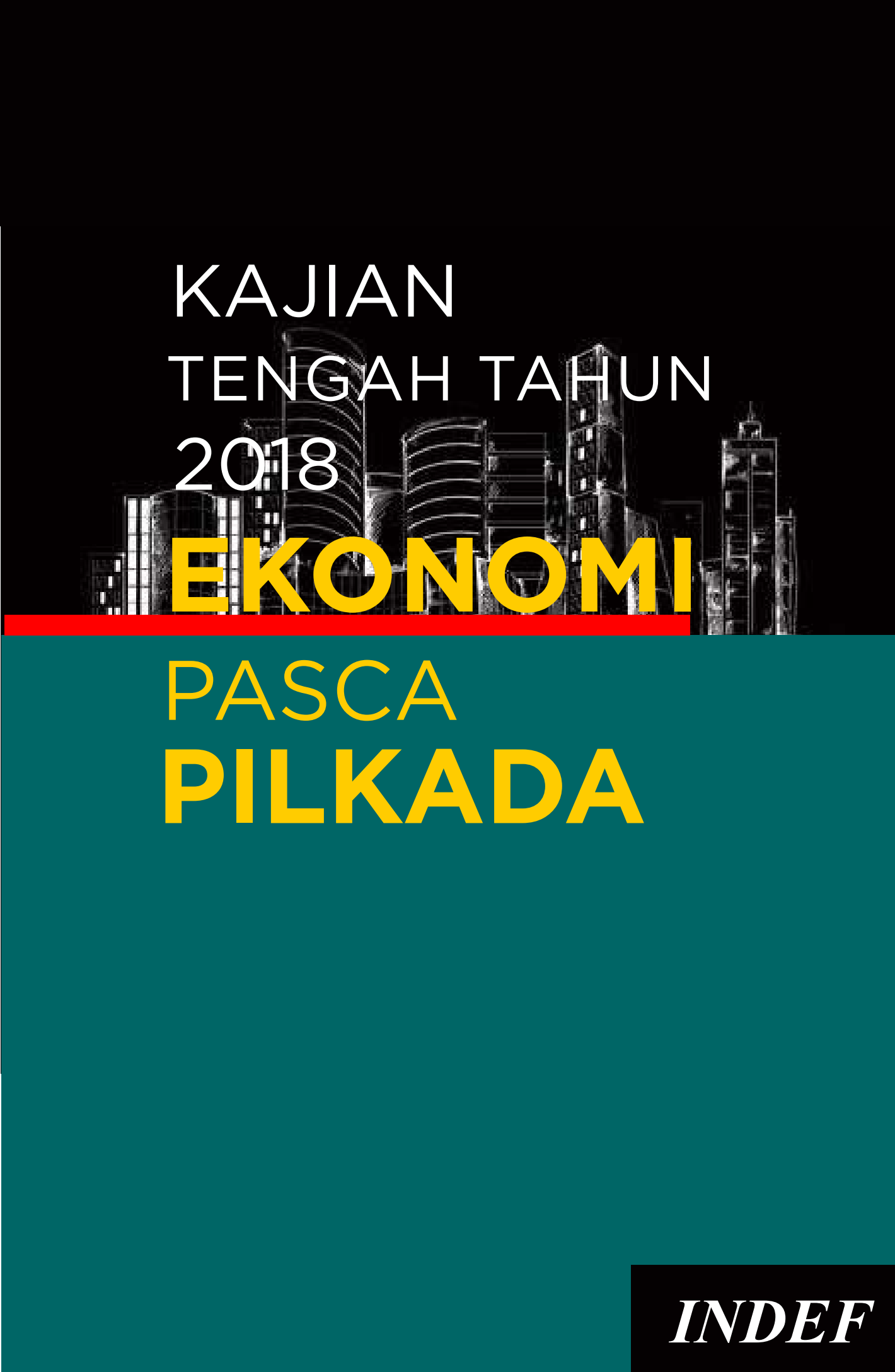 Cover of Kajian Tengah Tahun 2018: Ekonomi Pasca Pilkada