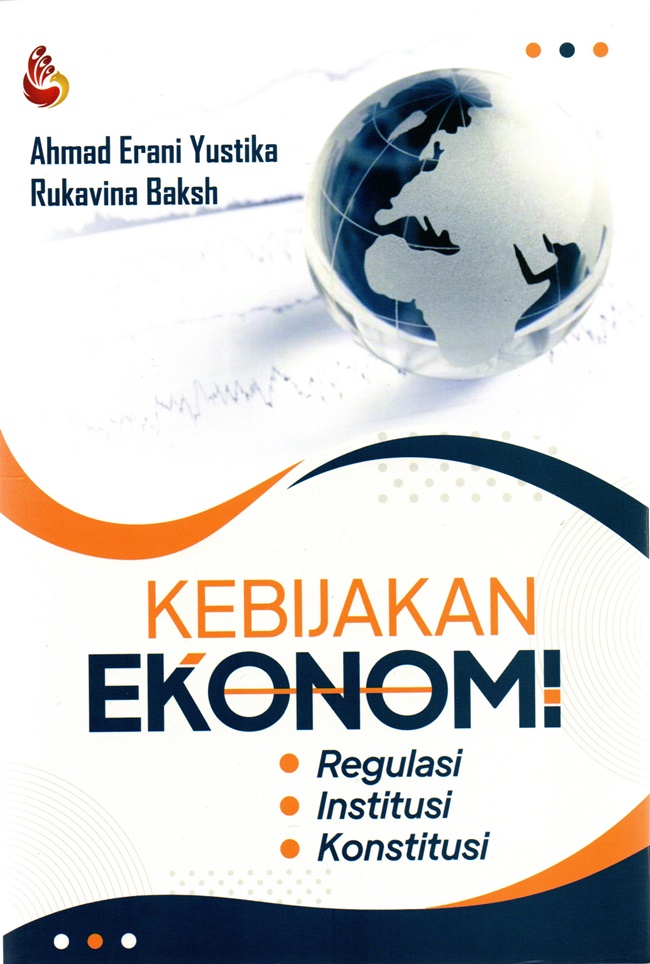 Cover of Kebijakan Ekonomi: Regulasi, Institusi, Konstitusi