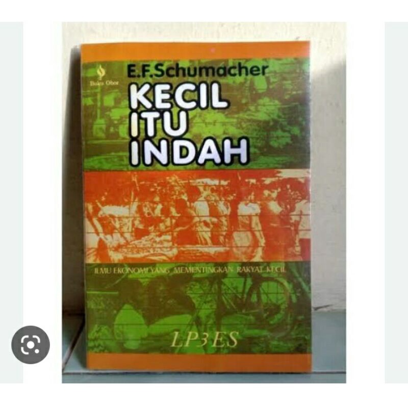 Cover of Kecil Itu Indah: Ilmu Ekonomi yang Mementingkan Rakyat Kecil