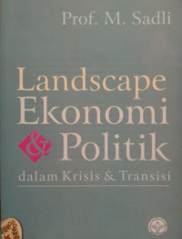 Cover of Landscape Ekonomi dan Politik dalam Krisis dan Transisi