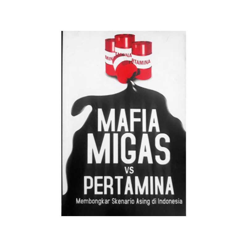 Cover of Mafia Migas vs Pertamina: Membongkar Skenario Asing di Indonesia