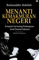 Cover of Menanti Kemakmuran Negeri: Kumpulan Esai Tentang Pembangunan Sosial Ekonomi Indonesia