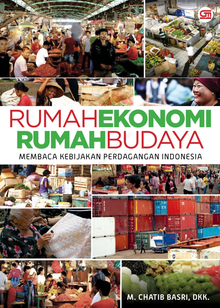 Cover of Rumah Ekonomi Rumah Budaya: Membaca Kebijakan Perdagangan Indonesia