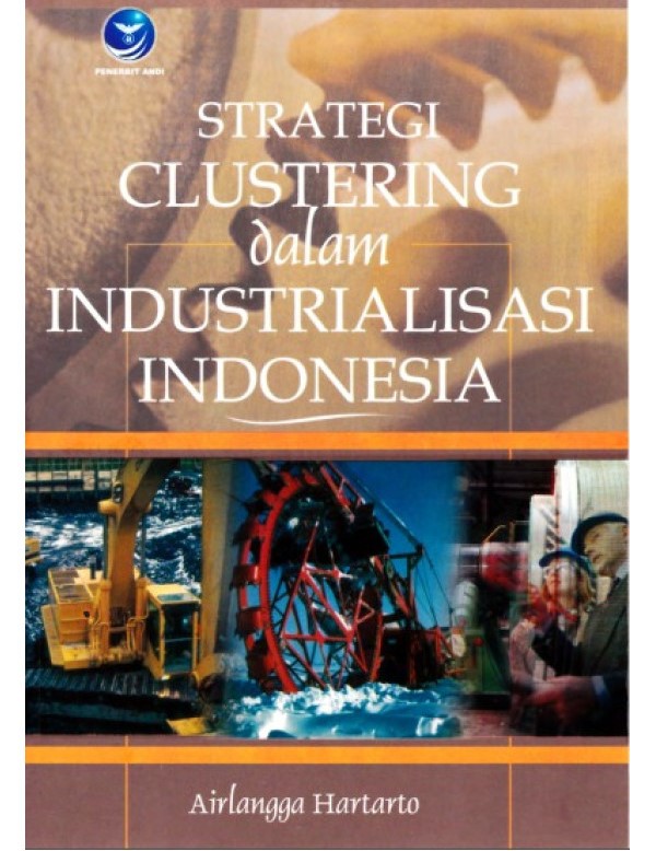 Cover of Strategi Clustering dalam Industrialisasi Indonesia