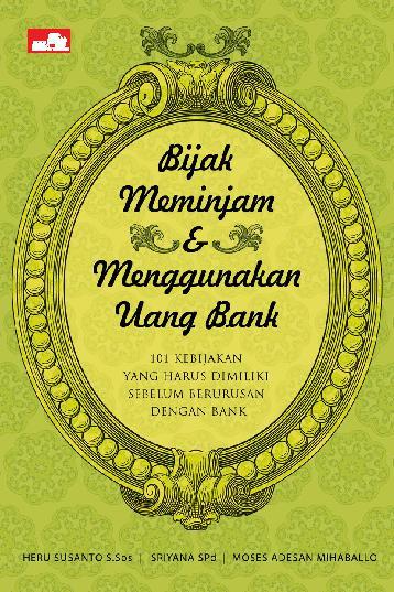 Cover of Bijak Meminjam dan Menggunakan Uang Bank