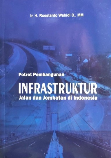 Cover of Potret Pembangunan Infrastruktur Jalan dan Jembatan di Indonesia